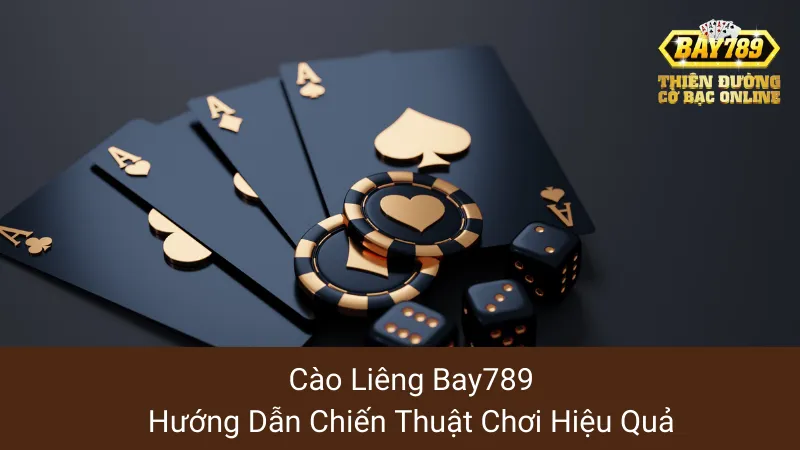 Cào Liêng Bay789: Hướng Dẫn Chiến Thuật Chơi Hiệu Quả 1 Cào Liêng Bay789: Hướng Dẫn Chiến Thuật Chơi Hiệu Quả