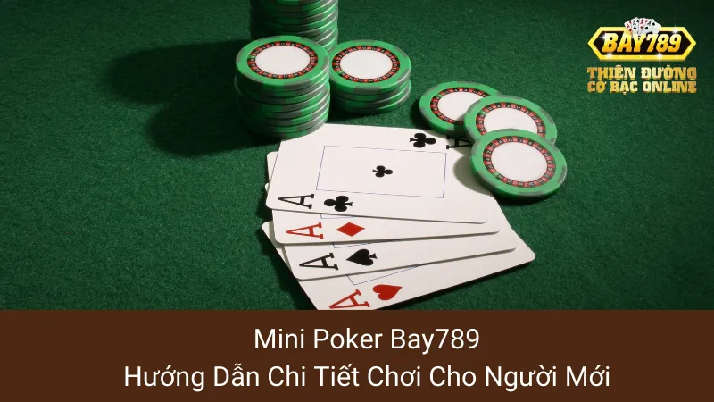 Mini Poker Bay789: Hướng Dẫn Chi Tiết Chơi Cho Người Mới 1 Mini Poker Bay789: Hướng Dẫn Chi Tiết Chơi Cho Người Mới