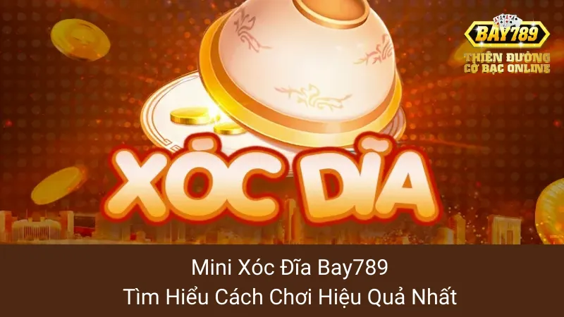 Mini Xóc Đĩa Bay789: Tìm Hiểu Cách Chơi Hiệu Quả Nhất 1 Mini Xóc Đĩa Bay789: Tìm Hiểu Cách Chơi Hiệu Quả Nhất