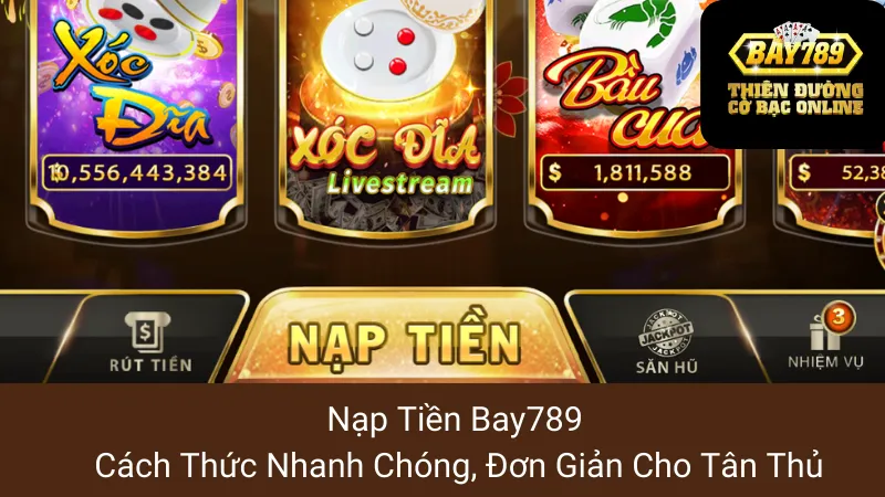 Nạp Tiền Bay789: Cách Thức Nhanh Chóng, Đơn Giản Cho Tân Thủ 1 Nạp Tiền Bay789: Cách Thức Nhanh Chóng, Đơn Giản Cho Tân Thủ