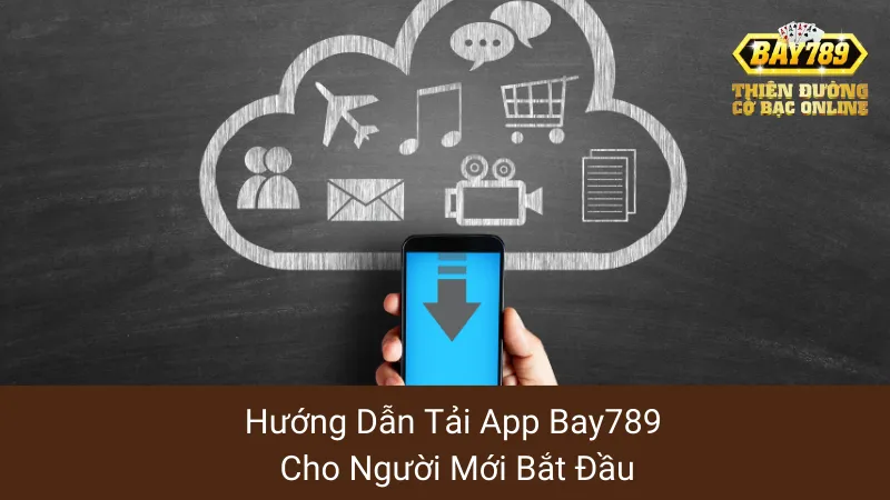 Hướng Dẫn Tải App Bay789 Cho Người Mới Bắt Đầu 1 Hướng Dẫn Tải App Bay789 Cho Người Mới Bắt Đầu