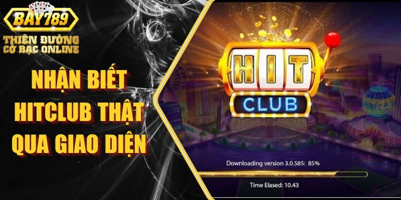 Nhận biết Hitclub thật qua giao diện và tốc độ xử lý 1 Nhận biết Hitclub thật qua giao diện và tốc độ xử lý